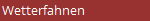 Wetterfahnen